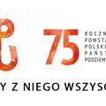 75. rocznica utworzenia Polskiego Państwa Podziemnego – „My z niego wszyscy”. 