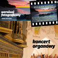 Dziś w Darłowie: wernisaż fotograficzny i koncert organowy
