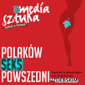 Polaków seks powszedni - spotkanie z seksuologiem prof. Zbigniewem Izdebskim podczas Festiwalu Media i Sztuka