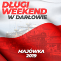 Zaczyna się długgggi weeekend. Majówka 2019 - DARŁOWO poleca 