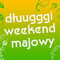 Przed nami dłuugggi weekend majowy