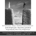 POLECAMY: Wernisaż fotograficzny Dariusza Klimczaka 